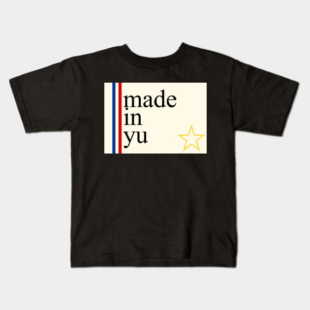 made in yu Kids T-Shirt by StuffByMe